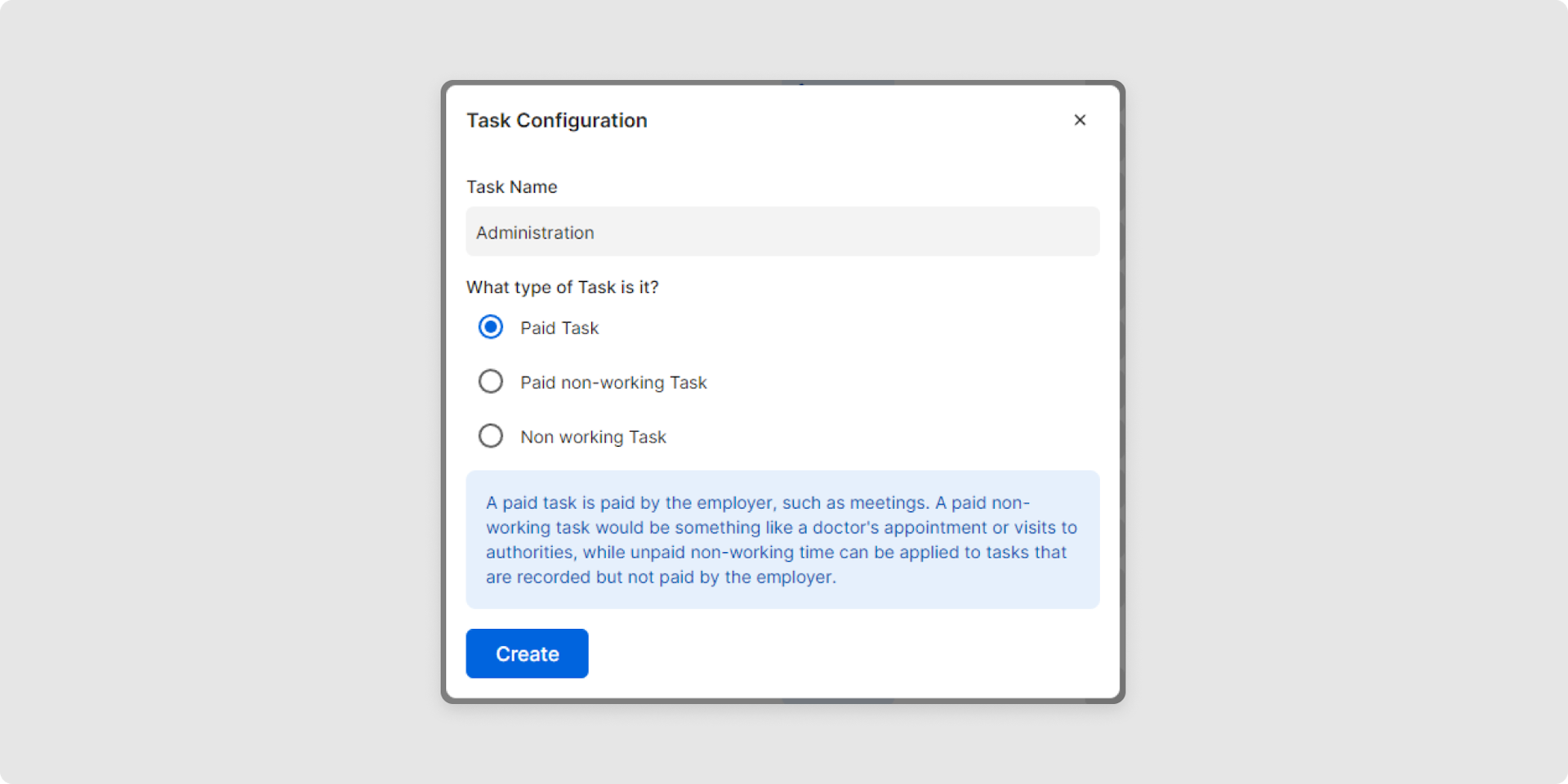 <p>To create a new task, click on <em>Add task</em>. Name the new task and define the type of task. The following options are available to you: Paid task, Paid non-working task or Unpaid non-working task. </p><p><br></p>