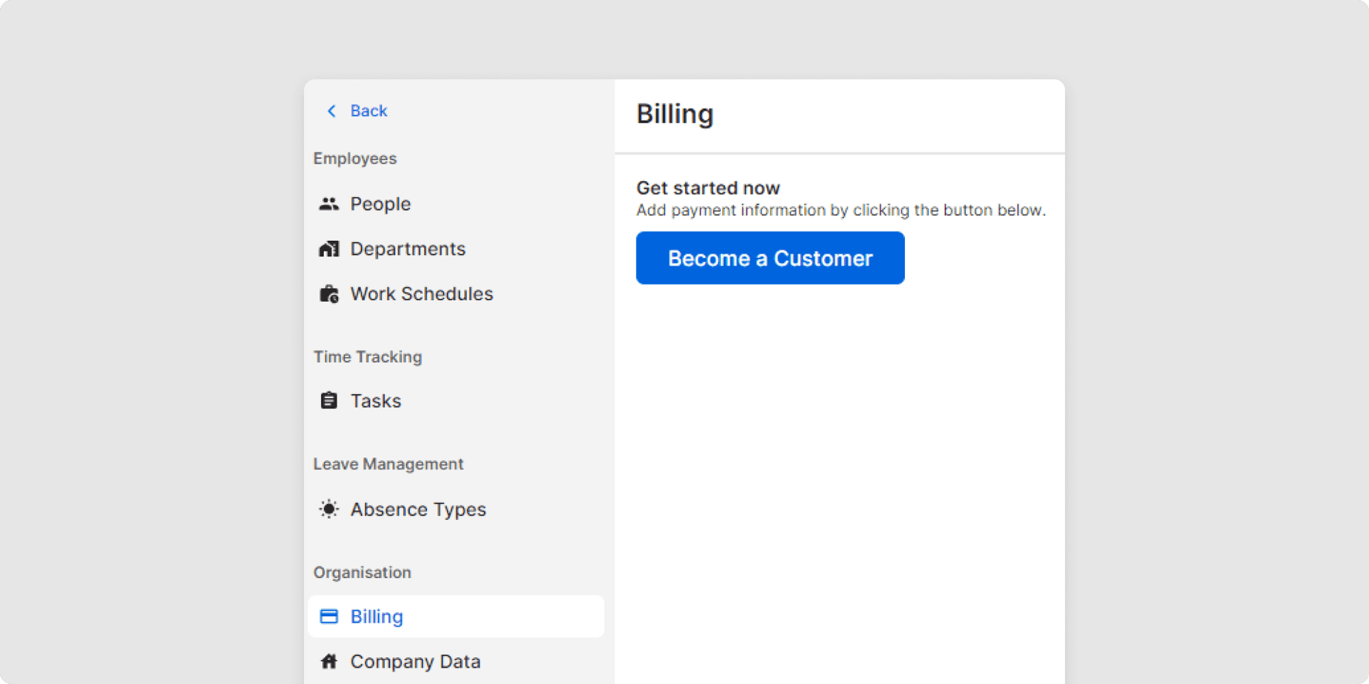 <p>Click on <em>Settings</em> on the left in the side menu. Under <em>Organisation</em> click on <em>Billing</em> and <em>Become a customer.</em></p><p><br></p><p><em></em></p>